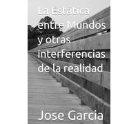 La Estática entre Mundos y otras interferencias de la realidad