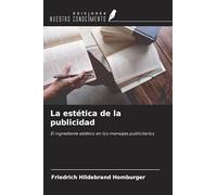 La estética de la publicidad: El ingrediente estético en los mensajes publicitarios