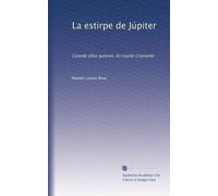 La Estirpe de Júpiter. Cuando ellas quieren. En cuarto creciente / La Estirpe de Jupiter. Cuando ellas quieren. En cuarto creciente