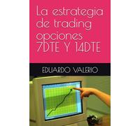 La estrategia de trading opciones 7DTE Y 14DTE