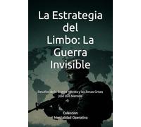 La Estrategia del Limbo: Desafíos de la Guerra Híbrida y las Zonas Grises