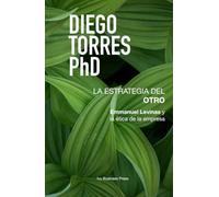 La estrategia del otro: Emmanuel Levinas y la ética de la empresa