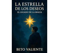 La Estrella de los Deseos: El Legado de la Magia