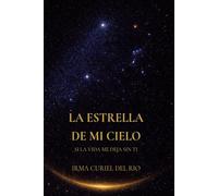 LA ESTRELLA DE MI CIELO: Si la vida me deja sin ti