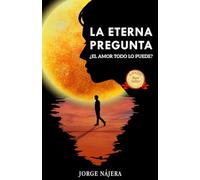 LA ETERNA PREGUNTA: ¿EL AMOR TODO LO PUEDE?