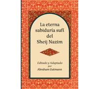 La eterna sabiduría sufí del Sheij Nazim