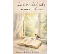 La eternidad cabe en un cuaderno.