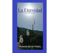 La Eternidad: Vivir Para Siempre