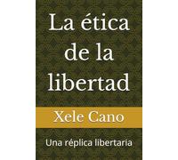 La ética de la libertad: Una réplica libertaria