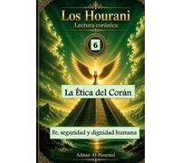 La ética del Corán 6: Fe, seguridad y dignidad humana