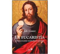 La Eucaristía: Cómo acrecentar nuestro fervor en la misa