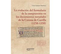 La evolución del formulario de la compraventa en los documentos notariales de la Corona de Castilla (1250-1350)