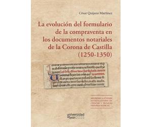 La evolución del formulario de la compraventa en los documentos notariales de la Corona de Castilla (1250-1350): XIII