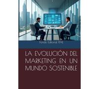 LA EVOLUCIÓN DEL MARKETING EN UN MUNDO SOSTENIBLE