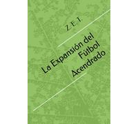 La Expansión del Fútbol Acendrado