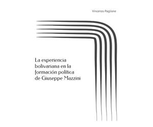 La experiencia bolivariana en la formación política de Giuseppe Mazzini