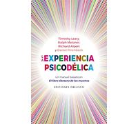 La Experiencia Psicodélica; Un manual basado en el libro tibetano de los muertos