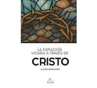 La expiación vicaria a través de Cristo