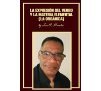 La expresión del verbo y la materia elemental (La Orgánica)