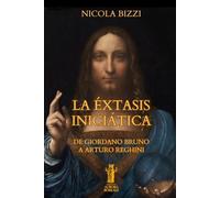 La Éxtasis Iniciática: De Giordano Bruno a Arturo Reghini