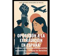 La extradición en España: evolución, marco jurídico y desafíos contemporáneos