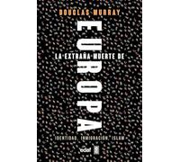 La extraña muerte de Europa/ The Strange Death of Europe: inmigracion, identidad, Islam/ Immigration, Identity, Islam: Identidad, Inmigración, Islam
