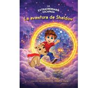 LA EXTRAORDINARIA ESCAPADA: LA AVENTURA DE SHELDON