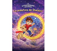 LA EXTRAORDINARIA ESCAPADA: LA AVENTURA DE SHELDON