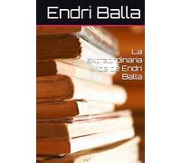 La extraordinaria vida de Endri Balla