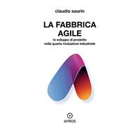 La fabbrica agile. Lo sviluppo di prodotto nella quarta rivoluzione industriale