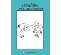La fabbrica degli arcobaleni