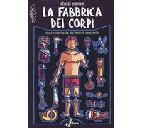 La fabbrica dei corpi. Dalle prime protesi all'umanità aumentata