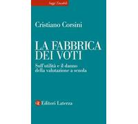 La fabbrica dei voti. Sull'utilità e il danno della valutazione a scuola