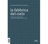 La fabbrica del cielo. Il soffitto della Cappella Palatina e il tetto della Cattedrale tra tecnica e arte