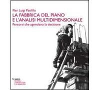 La fabbrica del piano e l'analisi multidimensionale. Percorsi che agevolano la decisione