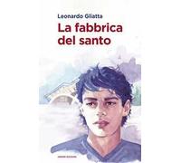 La fabbrica del santo