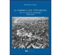 La fabbrica del Vittoriano. Scavi e scoperte in Campidoglio (1885-1935)