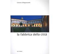 La fabbrica della città. Storie e progetti del convento di San Francesco