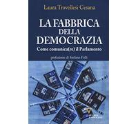 La fabbrica della democrazia. Come comunica(re) il parlamento