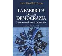 La fabbrica della democrazia. Come comunica(re) il parlamento