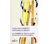 La fabbrica della luce. Dipendenza da cocaina: come sconfiggerla