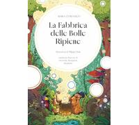 La fabbrica delle bolle ripiene. Ediz. a colori