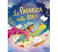 Pizzo Valentina – La fabbrica delle idee – Ediz. a colori