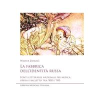La fabbrica dell'identità russa. Fonti letterarie - Zidaric Walter