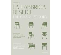 La fabbrica di sedie. Imprenditori, manufatti e design nel Friuli