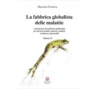 La fabbrica globalista delle malattie. Annotazioni di medicina ambientale per de