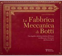 La Fabbrica Meccanica di Botti. Una singolare attività produttiva di Firenze tra Ottocento e Novecento dai Fenzi ai Borri