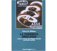 La fabbrica orologio. Donne e lavoro alla Magneti Marelli nell'Italia fascista