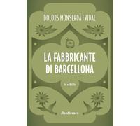 La fabbricante di Barcellona - Monserdà i Vidal Dolors