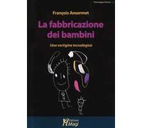 La fabbricazione dei bambini. Una vertigine tecnologica